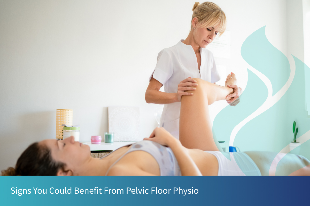 Signs You Could Benefit From Pelvic Floor Physio